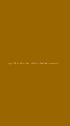 Tampilan Antarmuka Aplikasi Vegas38 Aplikasi Portal Game Terbaik Android - 1