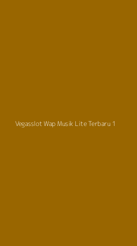 Tampilan Antarmuka Aplikasi Vegasslot Wap Musik Lite Terbaru - 1