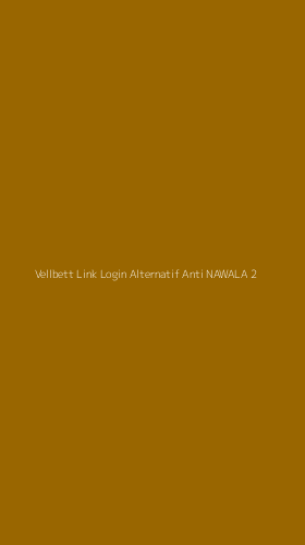 Tampilan Antarmuka Aplikasi Vellbett Link Login Alternatif Anti Nawala - 2