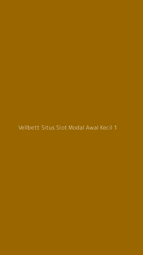 Tampilan Antarmuka Aplikasi Vellbett Situs Slot Modal Awal Kecil - 1