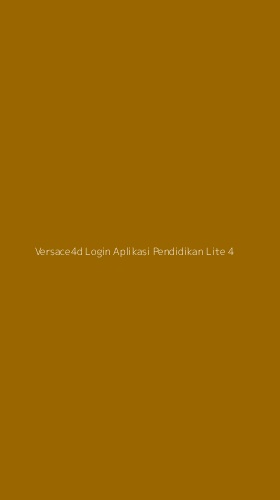 Tampilan Antarmuka Aplikasi Versace4d Login Aplikasi Pendidikan Lite - 4