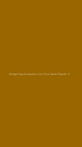 Tampilan Antarmuka Aplikasi Vetogel App Kumpulan Link Situs Game Populer - 3
