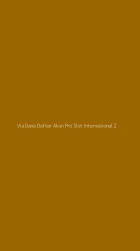 Tampilan Antarmuka Aplikasi Via Dana Daftar Akun Pro Slot Internasional - 2