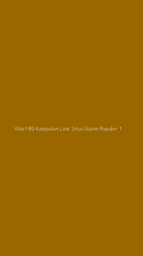 Tampilan Antarmuka Aplikasi Vibe189 Kumpulan Link Situs Game Populer - 1