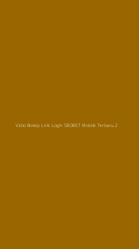 Tampilan Antarmuka Aplikasi Vidio Bokep Link Login Sbobet Mobile Terbaru - 2