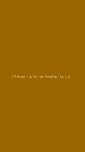 Tampilan Antarmuka Aplikasi Villatogel Rtp Aplikasi Penghasil Uang - 2