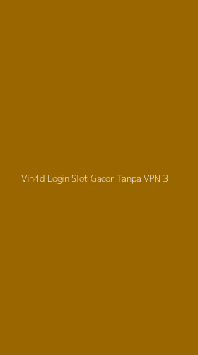Tampilan Antarmuka Aplikasi Vin4d Login Slot Gacor Tanpa Vpn - 3