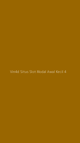 Tampilan Antarmuka Aplikasi Vin4d Situs Slot Modal Awal Kecil - 4