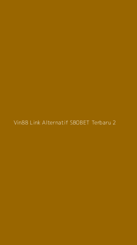 Tampilan Antarmuka Aplikasi Vin88 Link Alternatif Sbobet Terbaru - 2