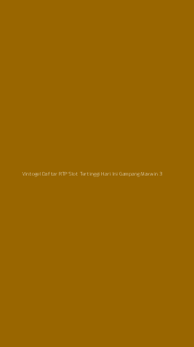 Tampilan Antarmuka Aplikasi Vintogel Daftar Rtp Slot Tertinggi Hari Ini Gampang Maxwin - 3