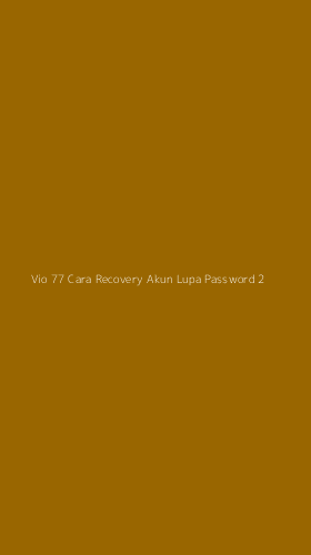 Tampilan Antarmuka Aplikasi Vio 77 Cara Recovery Akun Lupa Password - 2