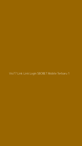 Tampilan Antarmuka Aplikasi Vio77 Link Link Login Sbobet Mobile Terbaru - 1