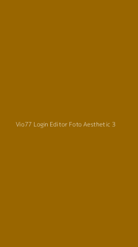 Tampilan Antarmuka Aplikasi Vio77 Login Editor Foto Aesthetic - 3