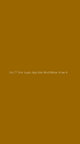 Tampilan Antarmuka Aplikasi Vio77 Slot Login App Apk Mod Bebas Iklan - 4
