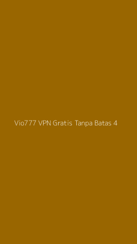 Tampilan Antarmuka Aplikasi Vio777 Vpn Gratis Tanpa Batas - 4