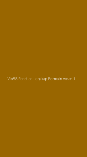 Tampilan Antarmuka Aplikasi Vio88 Panduan Lengkap Bermain Aman - 1