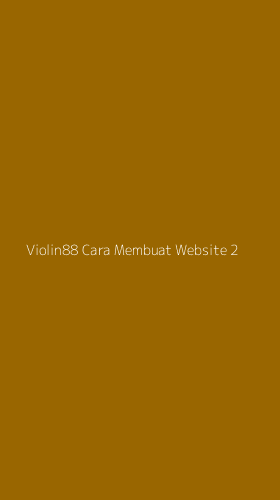 Tampilan Antarmuka Aplikasi Violin88 Cara Membuat Website - 2
