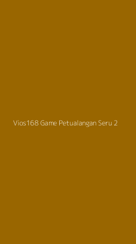 Tampilan Antarmuka Aplikasi Vios168 Game Petualangan Seru - 2