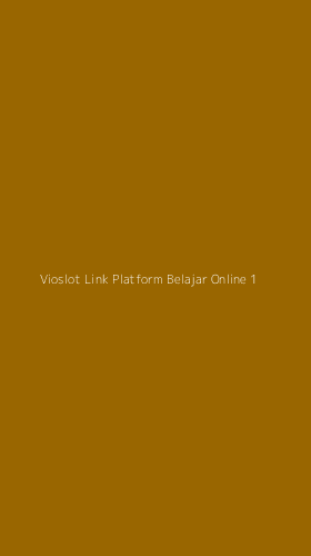 Tampilan Antarmuka Aplikasi Vioslot Link Platform Belajar Online - 1