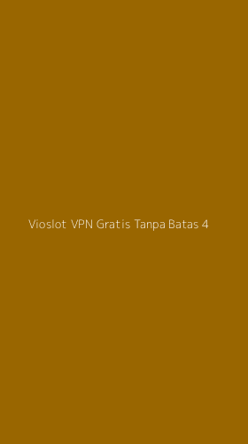 Tampilan Antarmuka Aplikasi Vioslot Vpn Gratis Tanpa Batas - 4