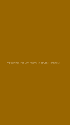Tampilan Antarmuka Aplikasi Vip Win Hoki108 Link Alternatif Sbobet Terbaru - 3