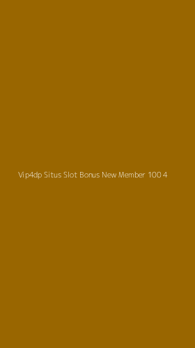 Tampilan Antarmuka Aplikasi Vip4dp Situs Slot Bonus New Member 100 - 4