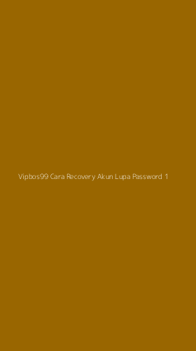 Tampilan Antarmuka Aplikasi Vipbos99 Cara Recovery Akun Lupa Password - 1
