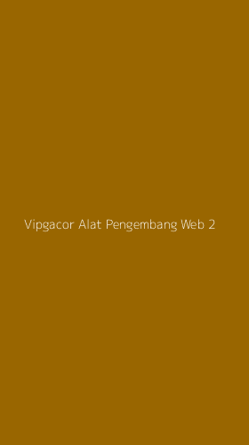 Tampilan Antarmuka Aplikasi Vipgacor Alat Pengembang Web - 2
