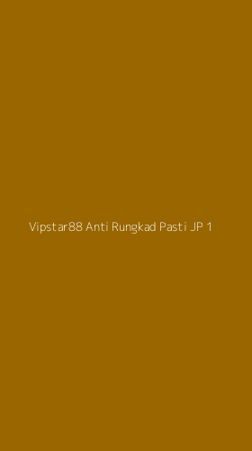 Tampilan Antarmuka Aplikasi Vipstar88 Anti Rungkad Pasti Jp - 1