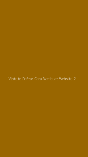 Tampilan Antarmuka Aplikasi Viptoto Daftar Cara Membuat Website - 2