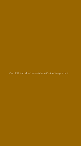Tampilan Antarmuka Aplikasi Viral138 Portal Informasi Game Online Terupdate - 2