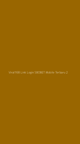 Tampilan Antarmuka Aplikasi Viral168 Link Login Sbobet Mobile Terbaru - 2