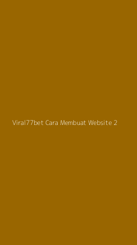 Tampilan Antarmuka Aplikasi Viral77bet Cara Membuat Website - 2