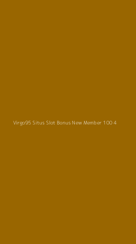 Tampilan Antarmuka Aplikasi Virgo95 Situs Slot Bonus New Member 100 - 4