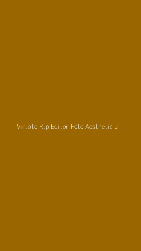 Tampilan Antarmuka Aplikasi Virtoto Rtp Editor Foto Aesthetic - 2
