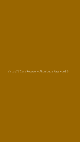 Tampilan Antarmuka Aplikasi Virtus77 Cara Recovery Akun Lupa Password - 3