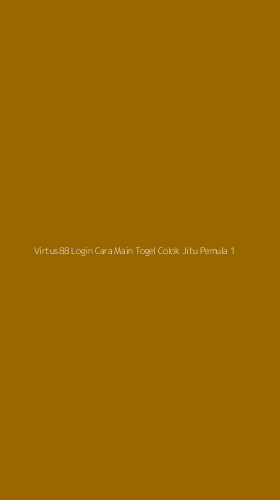 Tampilan Antarmuka Aplikasi Virtus88 Login Cara Main Togel Colok Jitu Pemula - 1