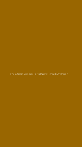 Tampilan Antarmuka Aplikasi Virus Jpslot Aplikasi Portal Game Terbaik Android - 4