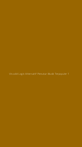 Tampilan Antarmuka Aplikasi Virus4d Login Alternatif Pemutar Musik Terpopuler - 1