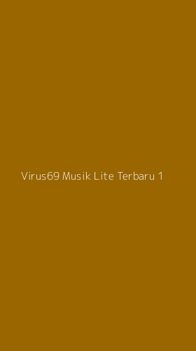 Tampilan Antarmuka Aplikasi Virus69 Musik Lite Terbaru - 1