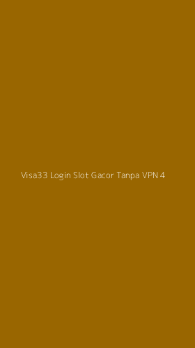 Tampilan Antarmuka Aplikasi Visa33 Login Slot Gacor Tanpa Vpn - 4