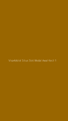 Tampilan Antarmuka Aplikasi Visa4dslot Situs Slot Modal Awal Kecil - 1
