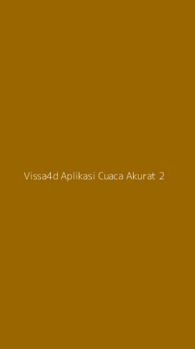 Tampilan Antarmuka Aplikasi Vissa4d Aplikasi Cuaca Akurat - 2