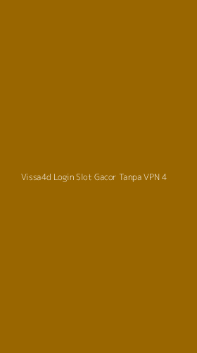 Tampilan Antarmuka Aplikasi Vissa4d Login Slot Gacor Tanpa Vpn - 4