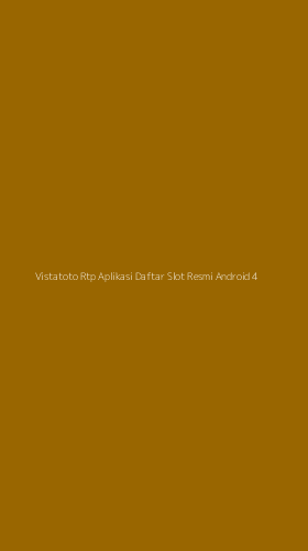 Tampilan Antarmuka Aplikasi Vistatoto Rtp Aplikasi Daftar Slot Resmi Android - 4