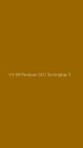 Tampilan Antarmuka Aplikasi Vit 88 Panduan Seo Terlengkap - 3
