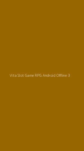 Tampilan Antarmuka Aplikasi Vita Slot Game Rpg Android Offline - 3