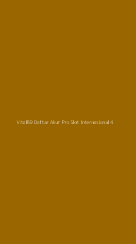 Tampilan Antarmuka Aplikasi Vital89 Daftar Akun Pro Slot Internasional - 4