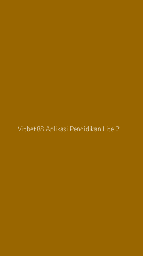 Tampilan Antarmuka Aplikasi Vitbet88 Aplikasi Pendidikan Lite - 2