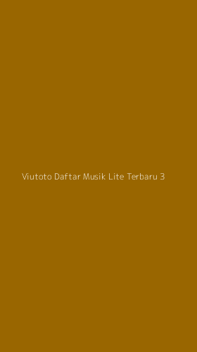 Tampilan Antarmuka Aplikasi Viutoto Daftar Musik Lite Terbaru - 3